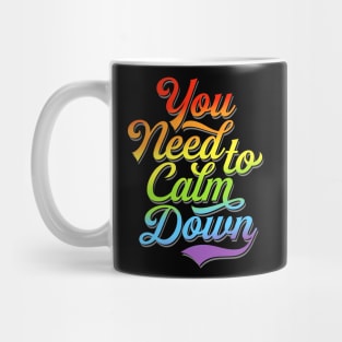 You Need to Calm Down - Equality Rainbow Mug